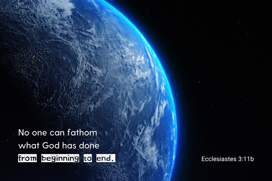 Ecclesiastes 3:11b